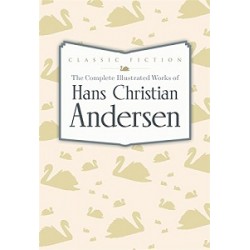 Complete Illustrated Works of Hans Christian Andersen,The [Hardcover]