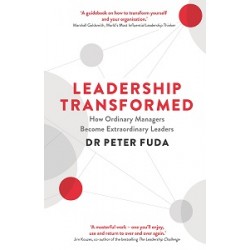 Leadership Transformed: How Ordinary Managers Become Extraordinary Leaders