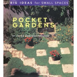 Pocket Gardens: Big Ideas for Small Spaces