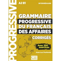 Grammaire Progressive du Francais des Affaires Nouvelle edition Intermediaire Corriges