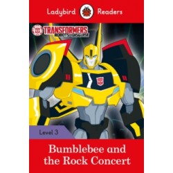 Ladybird Readers 3 Transformers: Bumblebee and the Rock Concert