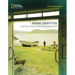 Explorations: Annie Griffiths. Taking Amazing Photographs