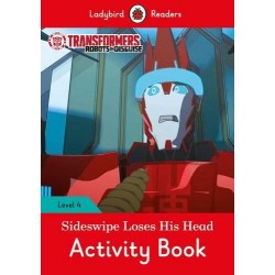 Ladybird Readers 4 Transformers: Sideswipe Loses His Head Activity Book