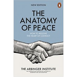 The Anatomy of Peace: How to Resolve the Heart of Conflict