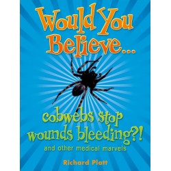 Would You Believe...cobwebs stop wounds bleeding?