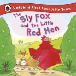 First Favourite Tales: Sly Fox and the Little Red Hen. 2-4 years