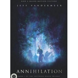 Southern Reach Trilogy: Annihilation. Movie Tie-In Edition