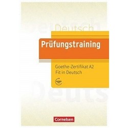 Prufungstraining DaF: Goethe-Zertifikat A2 Fit in Deutsch 2 Übungsbuch mit Lösungen, Audios Online