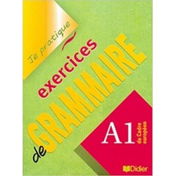 Je pratique - exercices de grammaire A1 Cahier