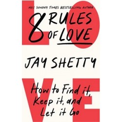 8 Rules of Love: How to Find it, Keep it, and Let it Go