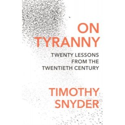 On Tyranny: Twenty Lessons from the Twentieth Century