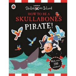 How to be a Skullabones Pirate! Sticker Activity Book