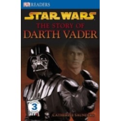 DK Readers 3: Star Wars. The Story of Darth Vader