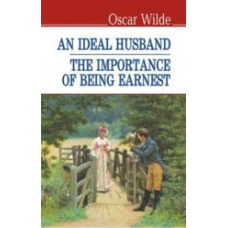 An Ideal Husband. The Importance of Being Earnest = Ідеальний чоловік (тв. паліт.)