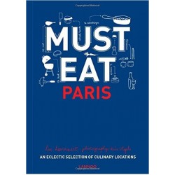 Must Eat Paris: An Eclectic Selection of Culinary Locations