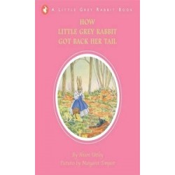 Little Grey Rabbit: How Little Grey Rabbit Got Her Tail Back 
