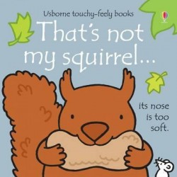 Touchy-Feely Books That's Not My Squirrel