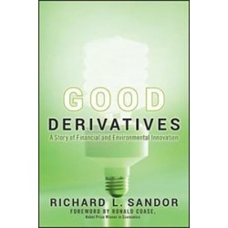 Good Derivatives: A Story of Financial and Environmental Innovation [Hardcover]