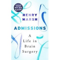 Admissions: A Life in Brain Surgery [Hardcover]