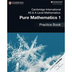 Cambridge International AS & A Level Mathematics Pure Mathematics 1 Practice Book