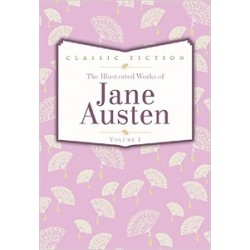 Complete Illustrated Works of Jane Austen,The: Volume 1 [Hardcover]