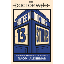 Doctor Who: Thirteen Doctors 13 Stories