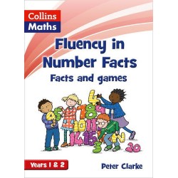 Collins Maths. Fluency in Number Facts: Facts and Games Years 1&2