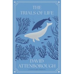 Life Trilogy Book3: The Trials of Life: A Natural History of Animal Behaviour