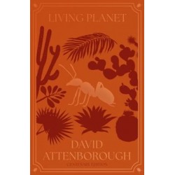 Life Trilogy Book2: Living Planet: The Web of Life on Earth Centenary Edition