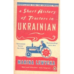 Marina Lewycka A Short History of Tractors in Ukrainian