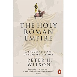 The Holy Roman Empire: Thousand Years of Europe's History,A