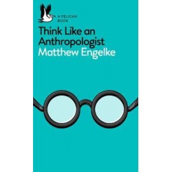 Think Like an Anthropologist