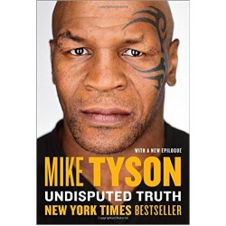 Mike Tyson. Undisputed Truth (with a new epilogue)