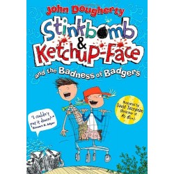 Stinkbomb & Ketchup-Face and the Badness of Badgers [Paperback]