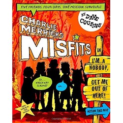 Charlie Merrick's Misfits in I'm a Nobody, Get Me Out of Here! [Paperback]