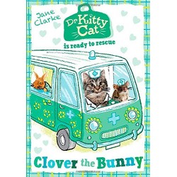Dr KittyCat is Ready to Rescue: Clover the Bunny [Paperback]