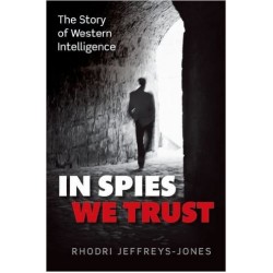 In Spies We Trust: The Story of Western Intelligence