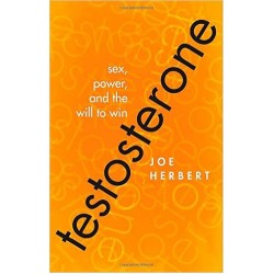 Testosterone: Sex, Power, and the Will to Win