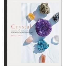 Crystals: Complete Healing Energy for Spiritual Seekers