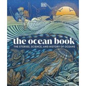 The Ocean Book: The Stories, Science, and History of Oceans