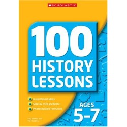 100 History Lessons: Ages 5-7