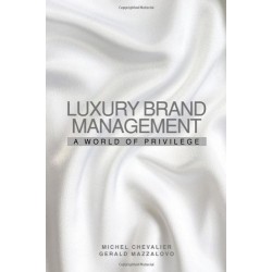 Luxury Brand Management: A World of Privilege