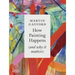 How Painting Happens (and why it matters)