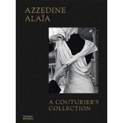 Azzedine Alaia. A Couturier's Collection