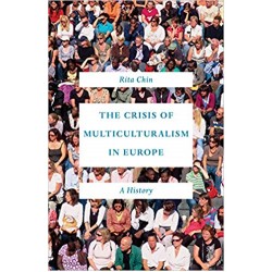 The Crisis of Multiculturalism in Europe: A History