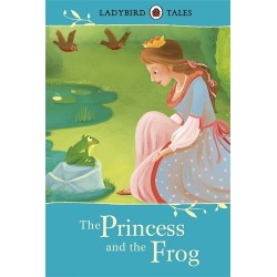 Ladybird Tales: The Princess and the Frog. 5+ years [Hardcover]