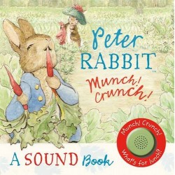 Peter Rabbit: Munch! Crunch! Sound Book