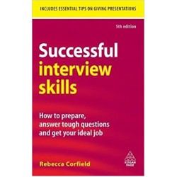 Successful Interview Skills How to Prepare, Answer Tough Questions and Get Your Ideal Job