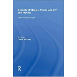 Security Strategies, Power Disparity and Identity: The Baltic Sea Region