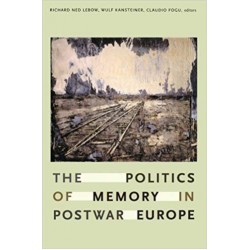 The Politics of Memory in Postwar Europe